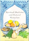 Spiritual Medicine and Natural Remedies: Book One Spiritual Medicine and Natural Remedies: Book One